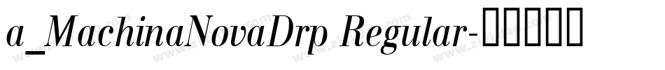 a_MachinaNovaDrp Regular字体转换
